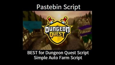 [NEW!] Dungeon Quest! THE #1 AUTO FARM GUI – SUPER FAST GET LEVEL 100+ EASILY!