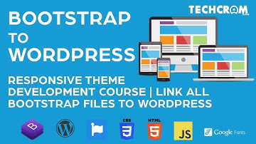 Bootstrap to WordPress Theme Development Course from Scratch | Link All Bootstrap Files