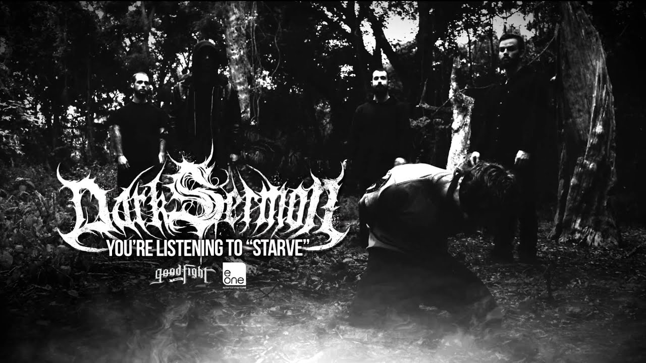 Watch Dark Sermon - Starve on YouTube Watch Dark Sermon - Starve on YouTube