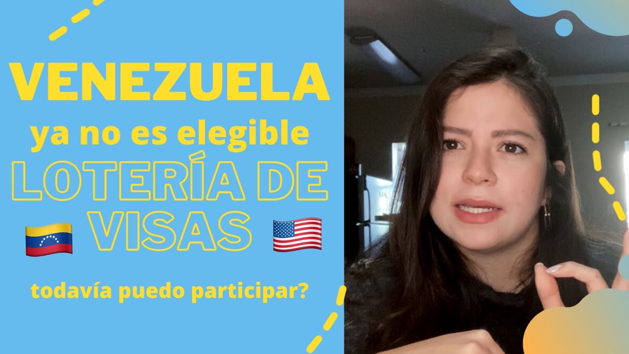 Venezuela No Est En La LOTER A De La GREEN CARD Todav a Puedo 