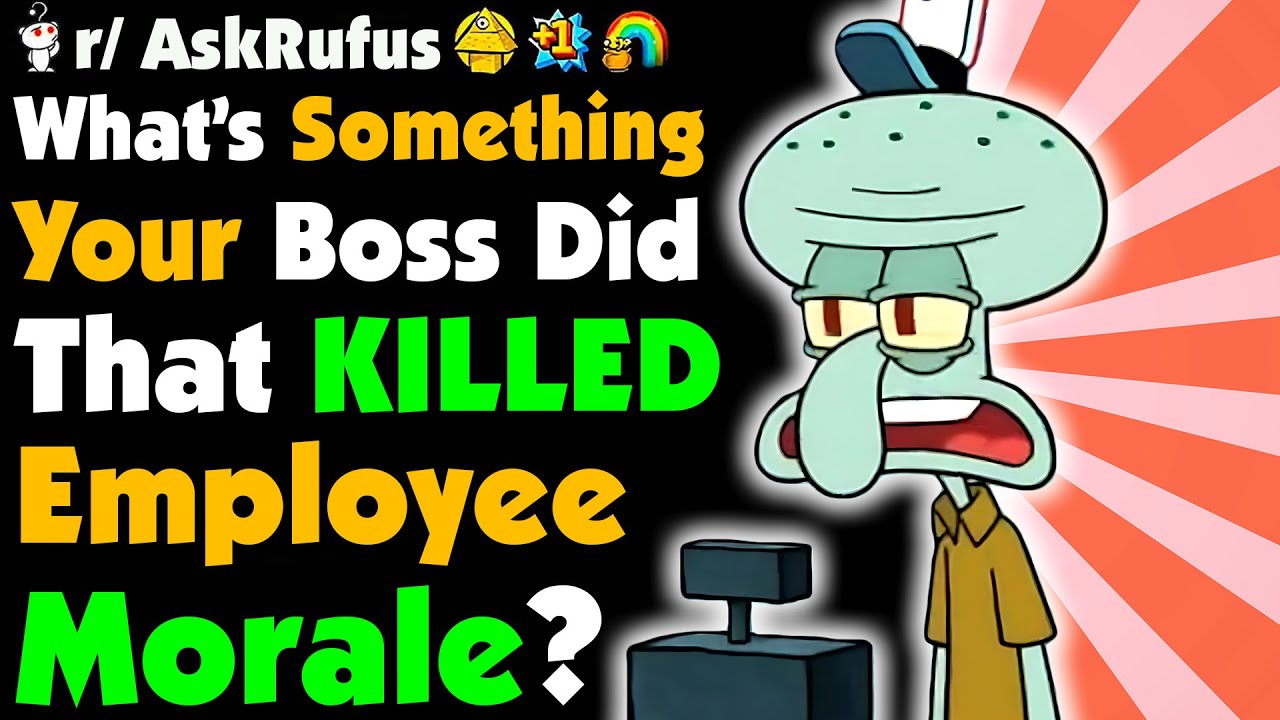 What Did Your BOSS Do To INSANTLY KILL Employee MORALE?