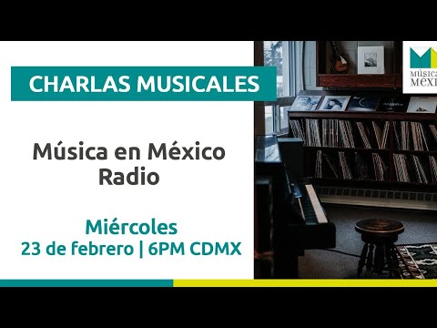 Charla musical. Música en México Radio