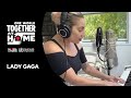 Lady gaga performs smile  one world together at home