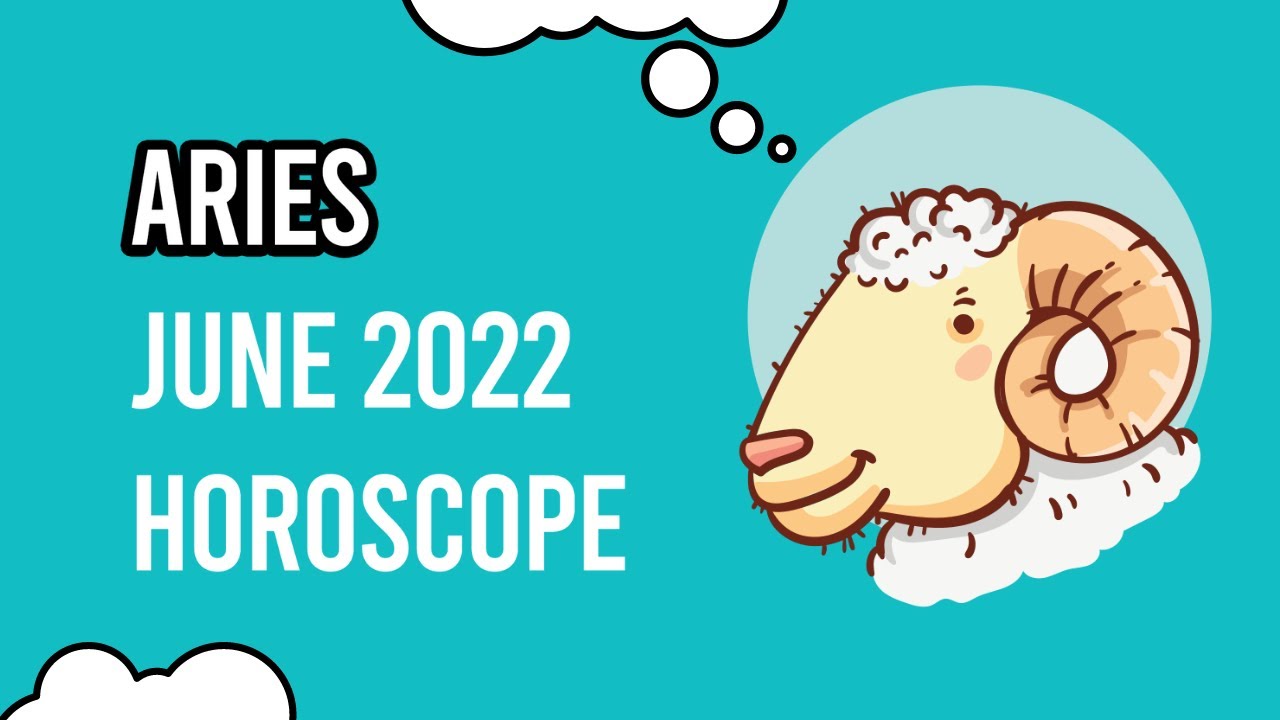 ARIES June 2022 Horoscope 