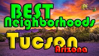 Tucson Arizona | BEST Neighborhoods in Tucson AZ | Moving To Arizona