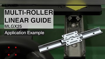 [FEATURE] MULTI-ROLLER LINEAR GUIDE MLGX25 Application Example - Sugatsune Global