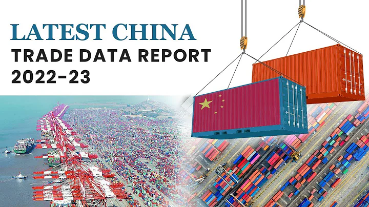 Latest China Customs Data Report | China Trade Statistics | China Import Export Data 2022-23 - DayDayNews