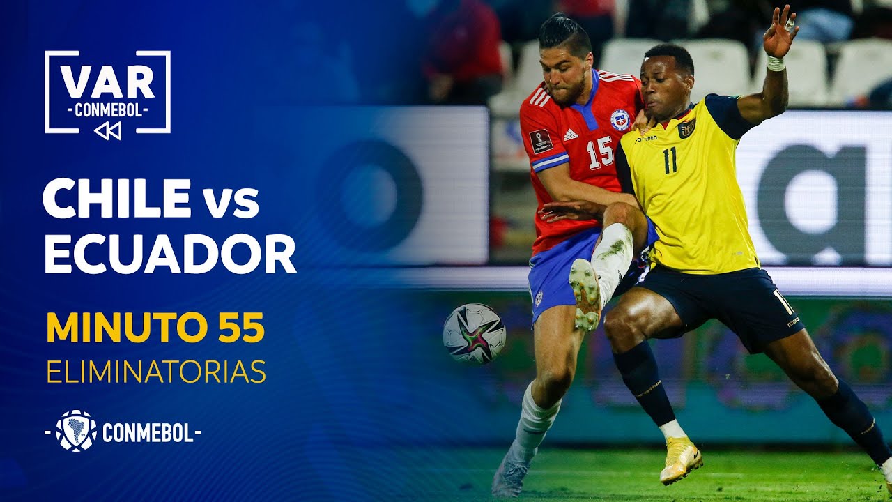 Eliminatorias Revisión VAR Chile vs Ecuador Minuto 55 YouTube