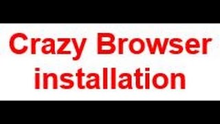 1) Logiciel - Crazy Browser installation screenshot 1
