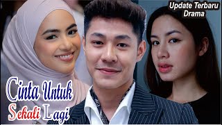 Sinopsis drama Cinta Untuk sekali Lagi Full Episode