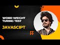 Word Weight Turing #javascript #quiz #turing #problemsolving #problemsolved