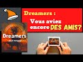 Test Et Avis Dreamers Vous Aviez Encore Des Amis mp3