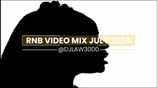RNB VIDEO MIX JULY 2024 @DJLAW3000