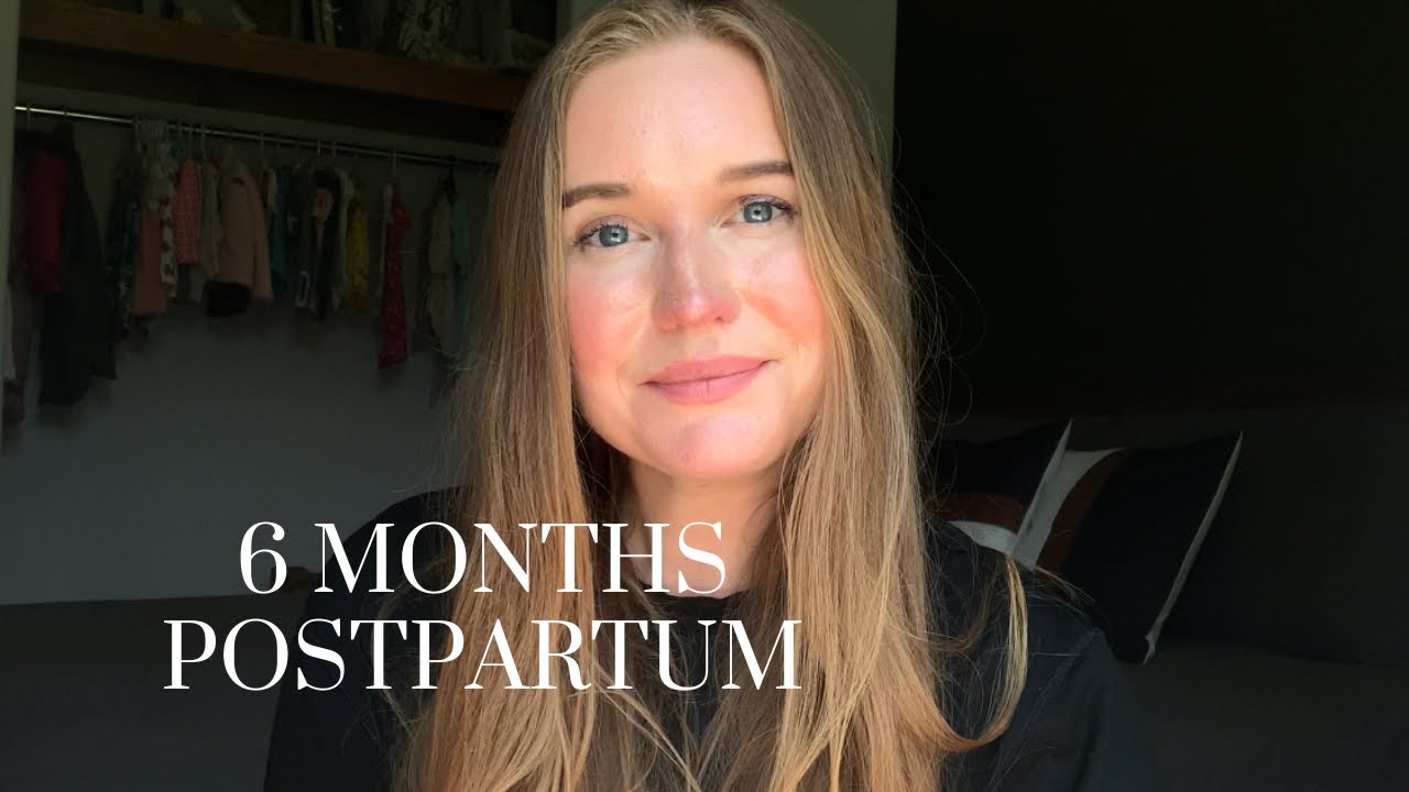 6 Months Postpartum Navigating Mental Health, Body Image, and