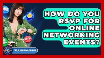 How Do You RSVP For Online Networking Events? - Virtual Communication Hub
