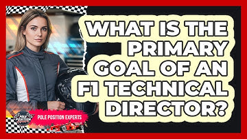 What Is the Primary Goal of an F1 Technical Director?