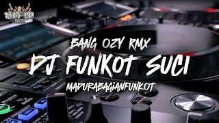DJ FUNKOT || SUCI TERBARU VIRAL TIKTOK || BY BANG OZY
