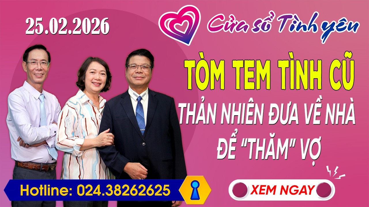 Nghe Cửa Sổ Tình Yêu Ngày 25/02/2026 | Tư Vấn Chuyên Thầm Kín | Đinh Đoàn, Hoàng Thúy Hải, Thành Văn