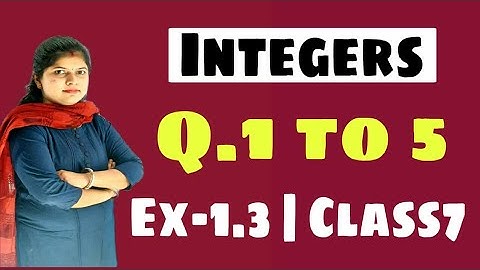 Q 1 to 5, Ex 1.3 - Integers - Chapter 1 - Maths Class 7th - NCERT