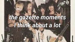 the gazette moments i think about a lot