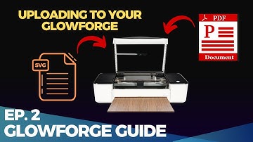 Uploading Files - Episode 2 - Glowforge Guide