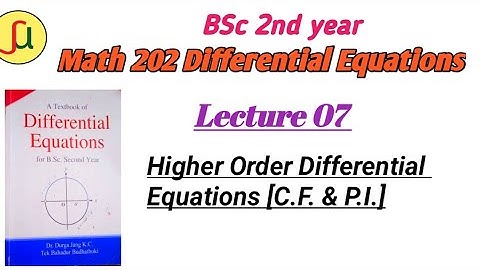 Lecture 07-Higher Order Differential Equations - TU BSc 2nd year - Math  202-unique study