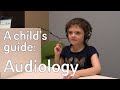 A child's guide to hospital: Audiology