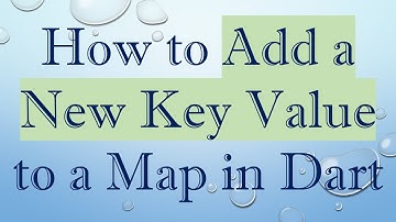 How to Add a New Key Value to a Map in Dart