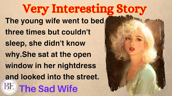 Learn English through Story ⭐ Level 5 - The Sad Wife - Graded Reader - DayDayNews