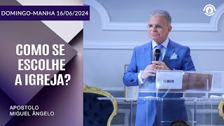 Como se escolhe a Igreja? Domingo – 16/06/2024