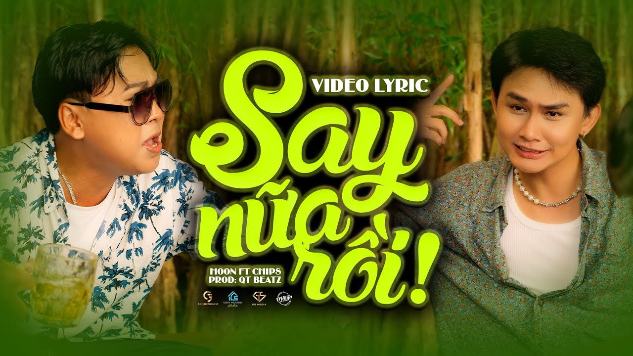 Say Nữa Rồi - Hoon ft Chips || Video Lyric ~ Trời ơi ta lại say nữa ồi ...