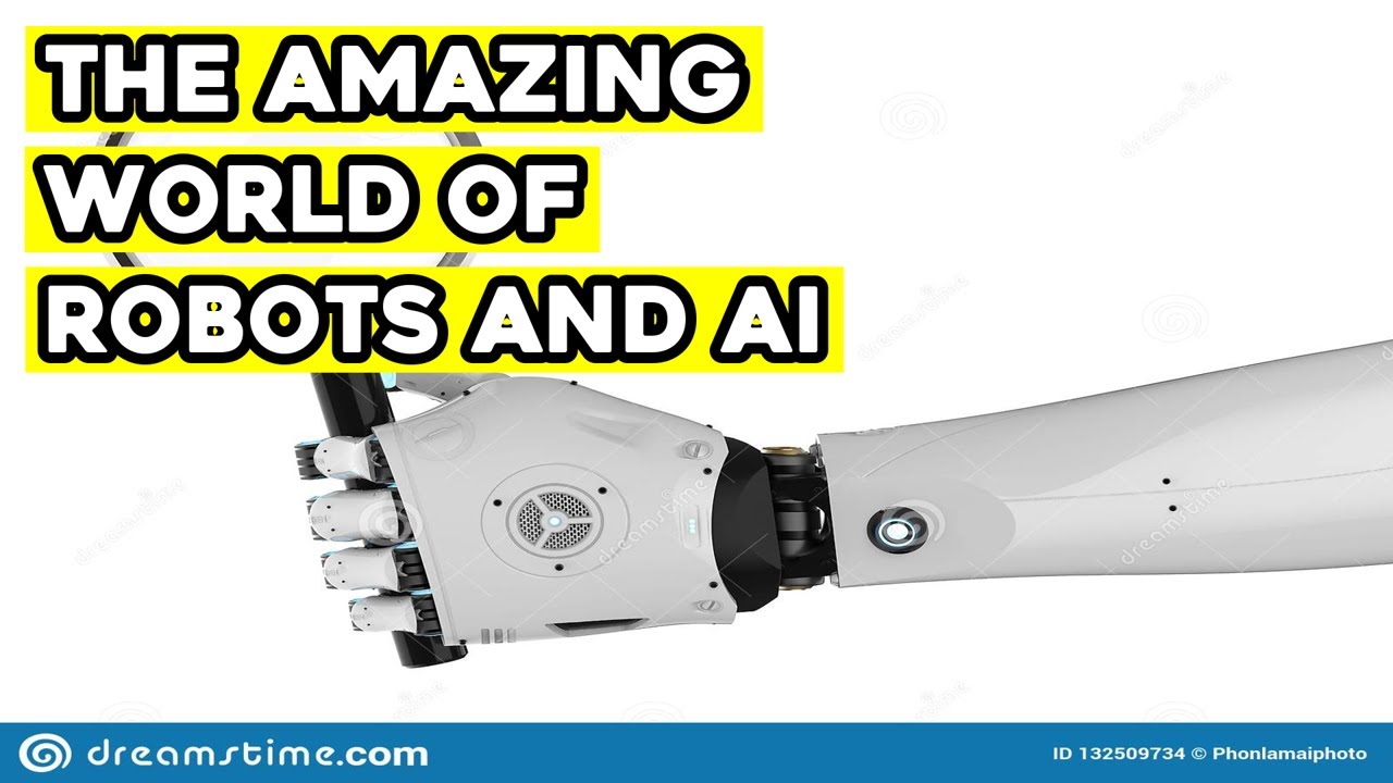 The Amazing World of Robots and AI - YouTube