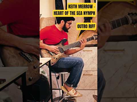 Keith Merrow - Heart of the sea nymph (Outro Riff) (by Karthik Rao) #shorts #reels