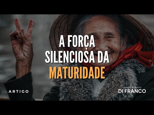 A força silenciosa da maturidade