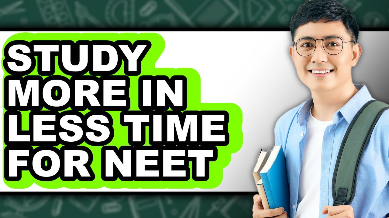 How To Study More In Less Time For NEET - Step By Step - YouTube