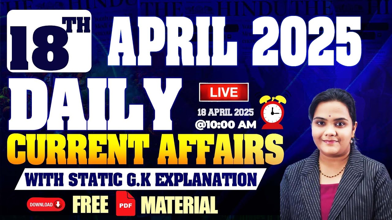 Daily Current Affairs APRIL 18TH | APRIL current Affairs 2025 For All ...
