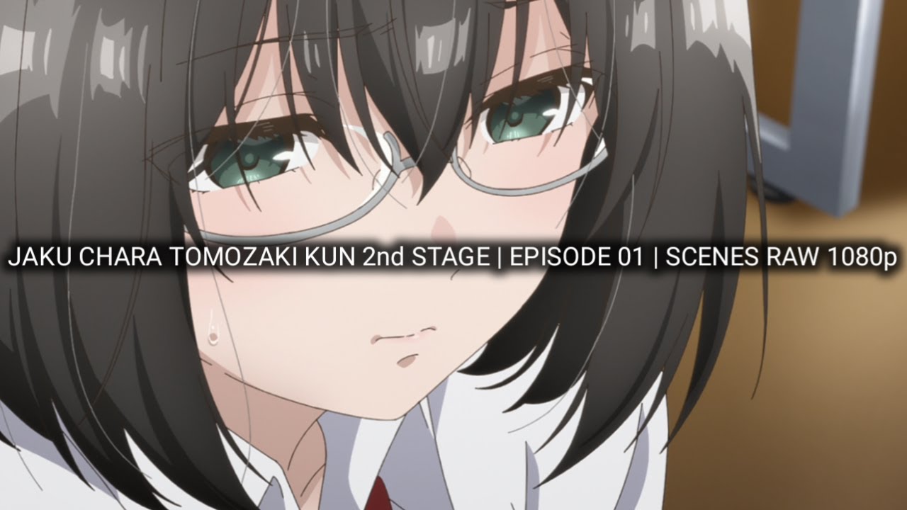 JAKU CHARA TOMOZAKI KUN 2nd STAGE | Episode 01 | Scenes RAW 1080p - YouTube
