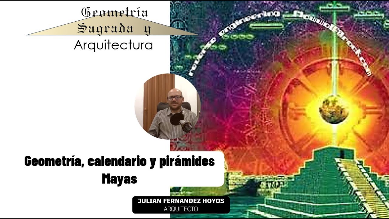 geometría, calendario y piramides mayas - geometría sagrada y arquitectura