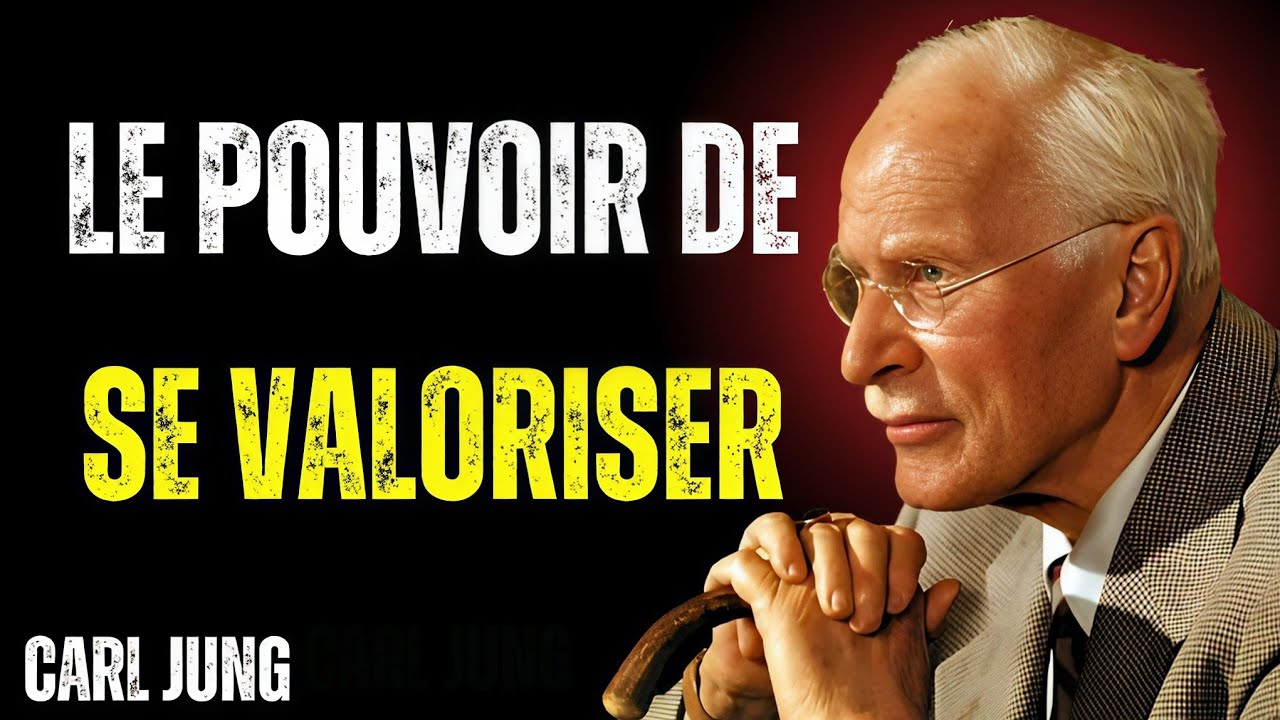 Quand vous vous valorisez, vous n’attirez que le meilleur – Carl Jung