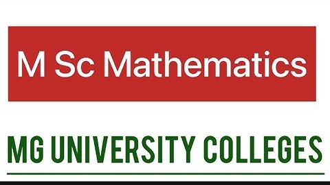M Sc Mathematics - MG University Colleges
