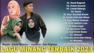 Lagu Minang Terbaik 2023 Full Album, Rayola, Daniel Maestro, Varenina, Elsa Pitaloka