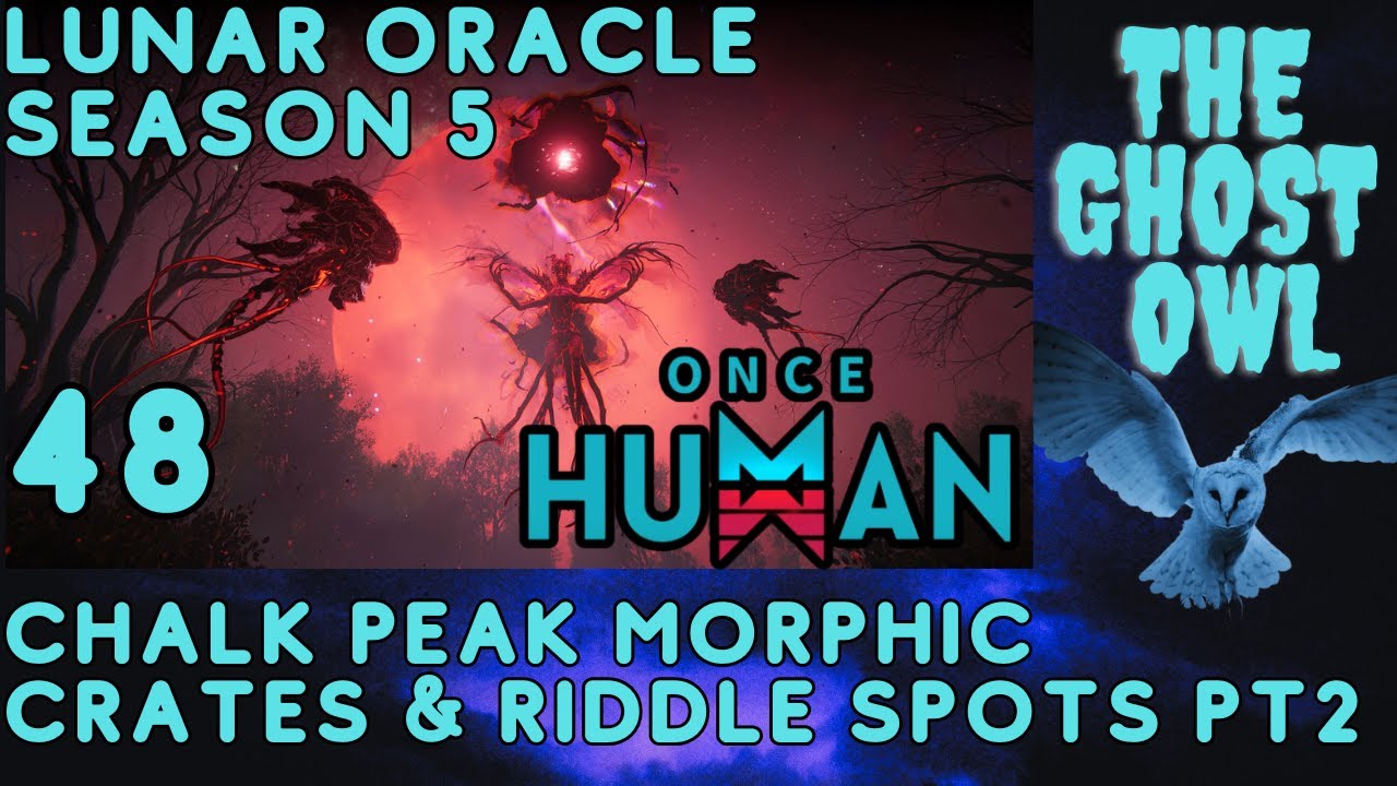 Once Human Season 5 Manibus Lunar Oracle Episode 48 Chalk Peak Morphic Crates & Riddle Spots Pt 2