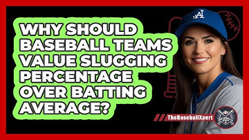 Why Should Baseball Teams Value Slugging Percentage Over Batting Average? - The Baseball Xpert