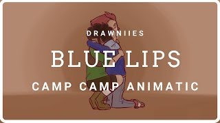 Blue Lips Camp Camp Animatic