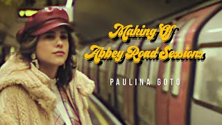 Paulina Goto - Making Of #AbbeyRoadSessions