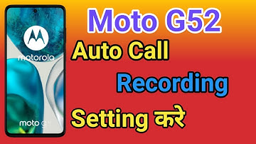 Moto G52 Auto Call Recording kaise kare | How To Auto Call Recording Setting Moto G52