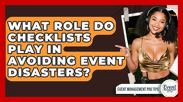 What Role Do Checklists Play In Avoiding Event Disasters? - Event Management Pro Tips