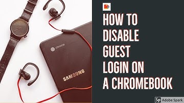 How to Disable Chromebook’s Guest Mode