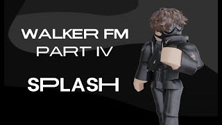 WALKER FM - Part IV