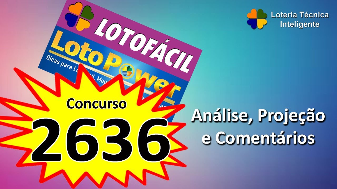 ANÁLISE E PROJEÇÃO PARA O CONCURSO 2636 DA LOTOFÁCIL